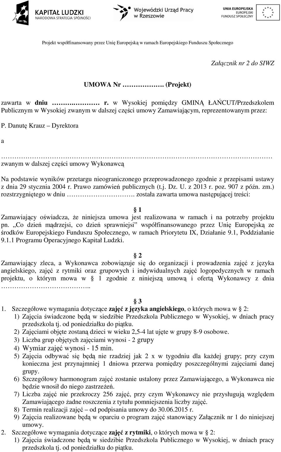 Prawo zamówień publicznych (t.j. Dz. U. z 2013 r. poz. 907 z późn. zm.) rozstrzygniętego w dniu.