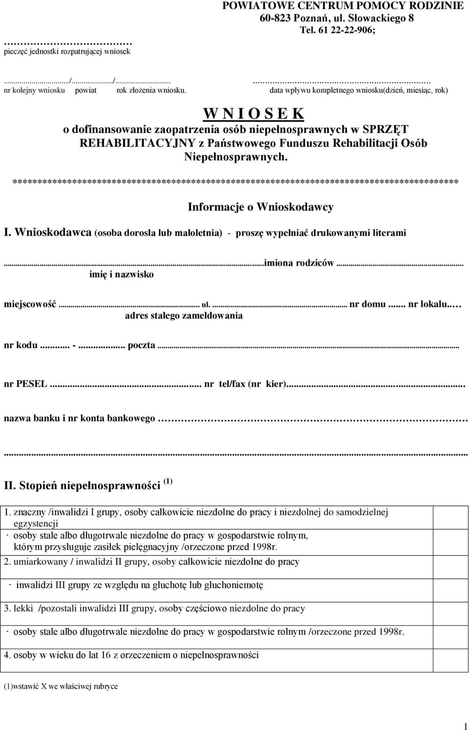Niepełnosprawnych. ****************************************************************************************** Informacje o Wnioskodawcy I.