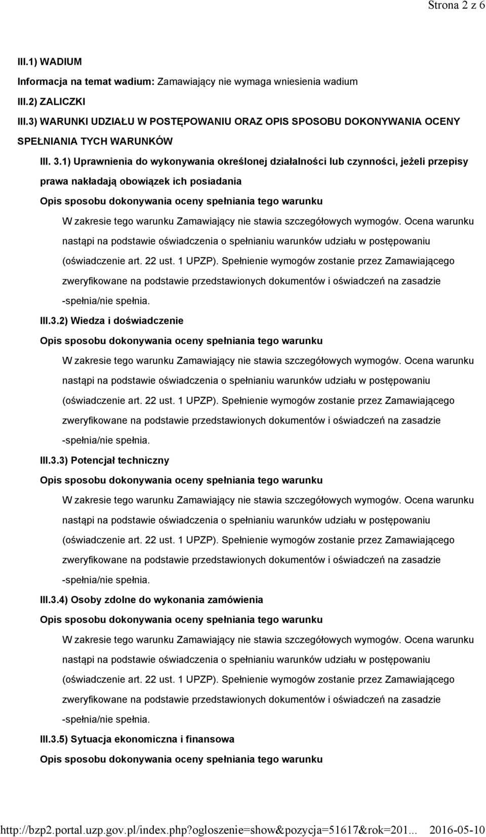 1) Uprawnienia do wykonywania określonej działalności lub czynności, jeżeli przepisy prawa nakładają obowiązek ich