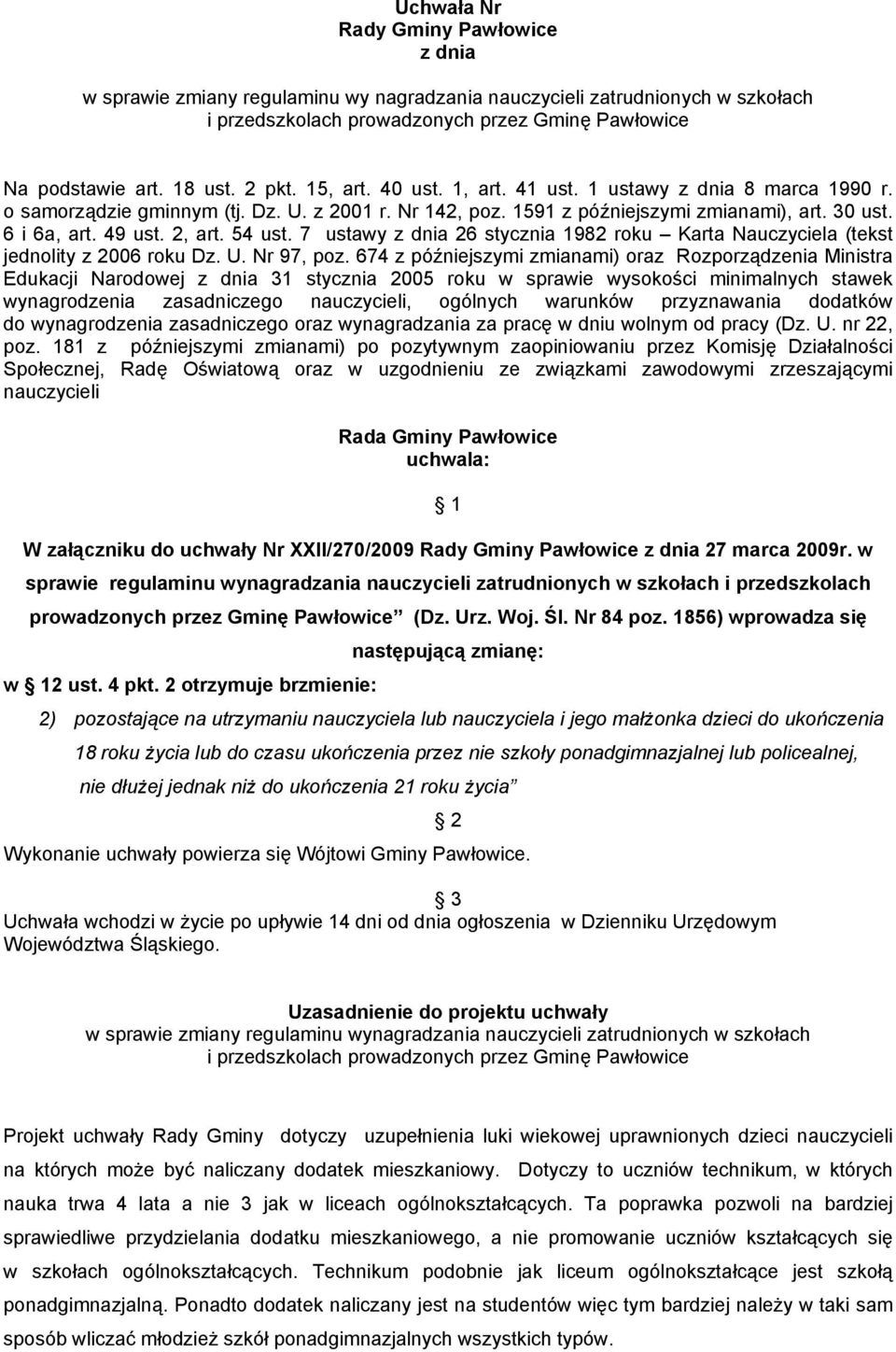 2, art. 54 ust. 7 ustawy z dnia 26 stycznia 1982 roku Karta Nauczyciela (tekst jednolity z 2006 roku Dz. U. Nr 97, poz.