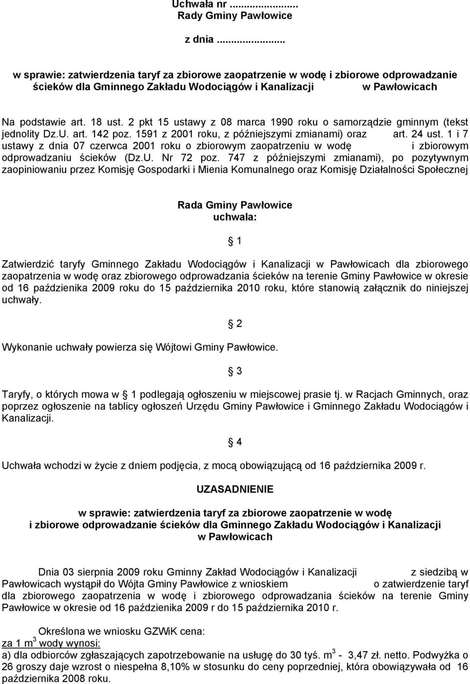 2 pkt 15 ustawy z 08 marca 1990 roku o samorządzie gminnym (tekst jednolity Dz.U. art. 142 poz. 1591 z 2001 roku, z późniejszymi zmianami) oraz art. 24 ust.