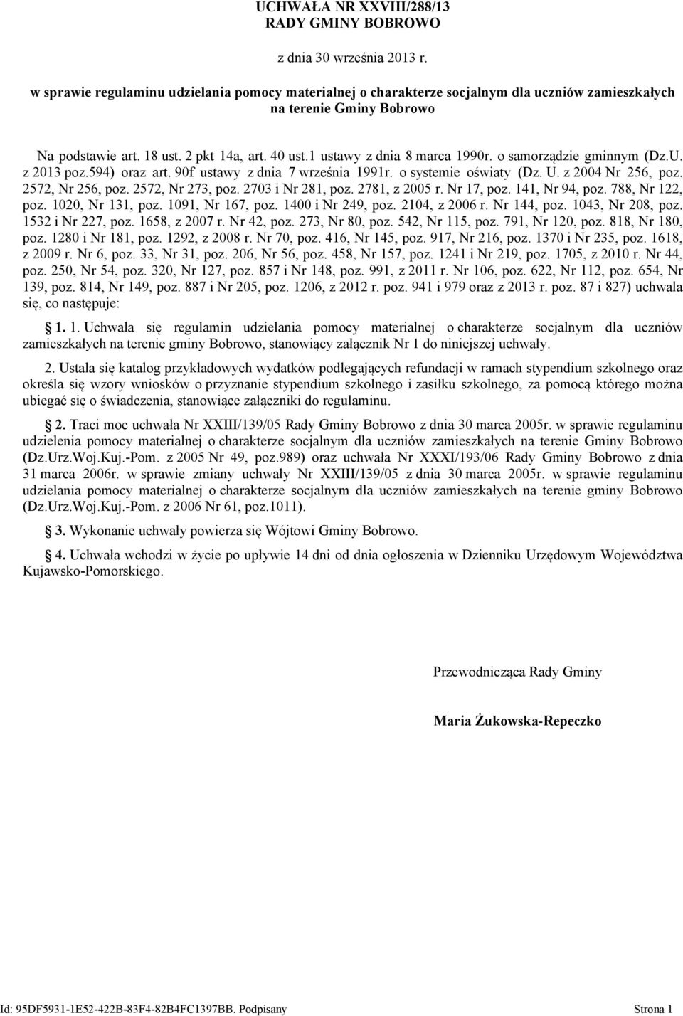 1 ustawy z dnia 8 marca 1990r. o samorządzie gminnym (Dz.U. z 2013 poz.594) oraz art. 90f ustawy z dnia 7 września 1991r. o systemie oświaty (Dz. U. z 2004 Nr 256, poz. 2572, Nr 256, poz.