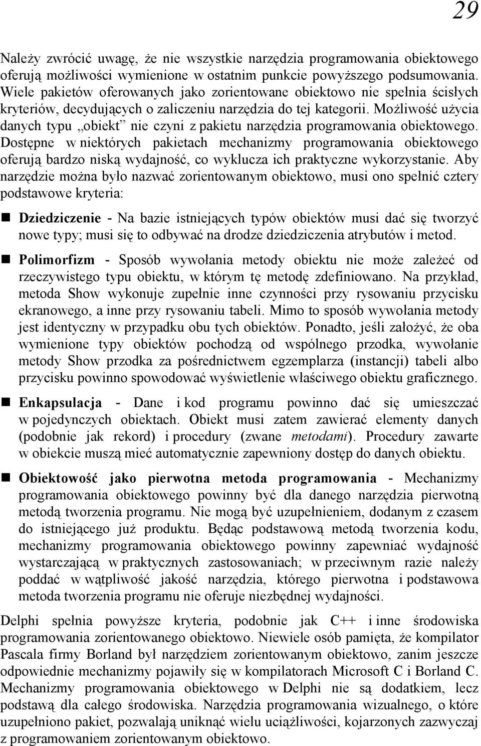 Możliwość użycia danych typu obiekt nie czyni z pakietu narzędzia programowania obiektowego.