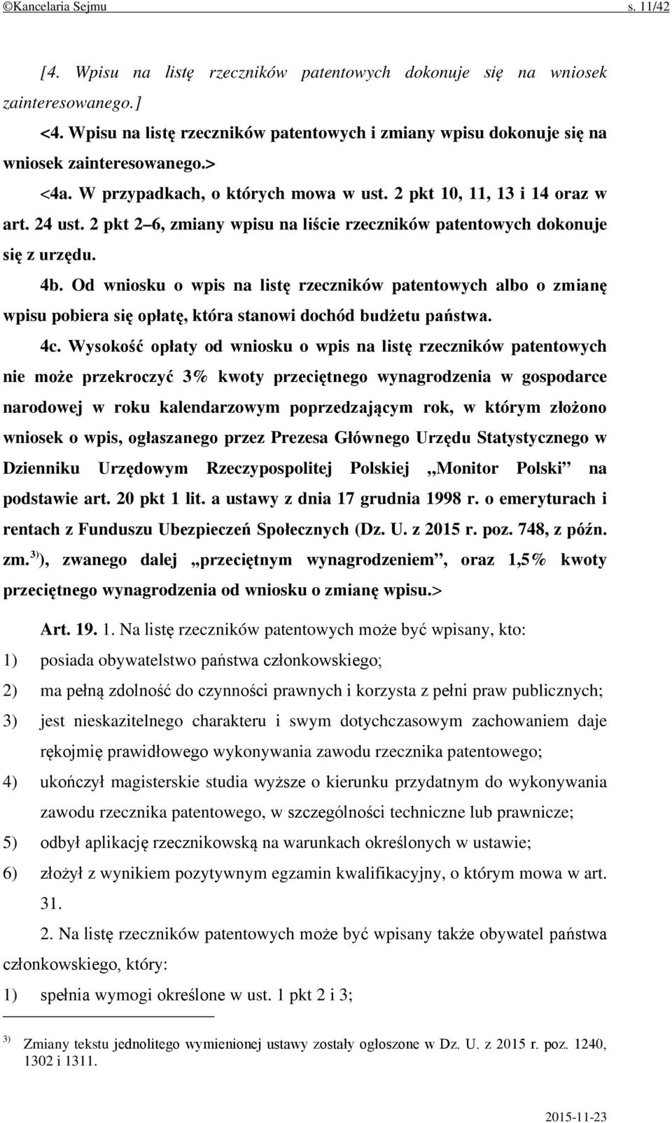 2 pkt 2 6, zmiany wpisu na liście rzeczników patentowych dokonuje się z urzędu. 4b.