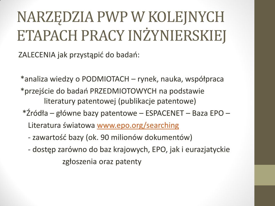 bazy patentowe ESPACENET Baza EPO Literatura światowa www.epo.org/searching - zawartość bazy (ok.