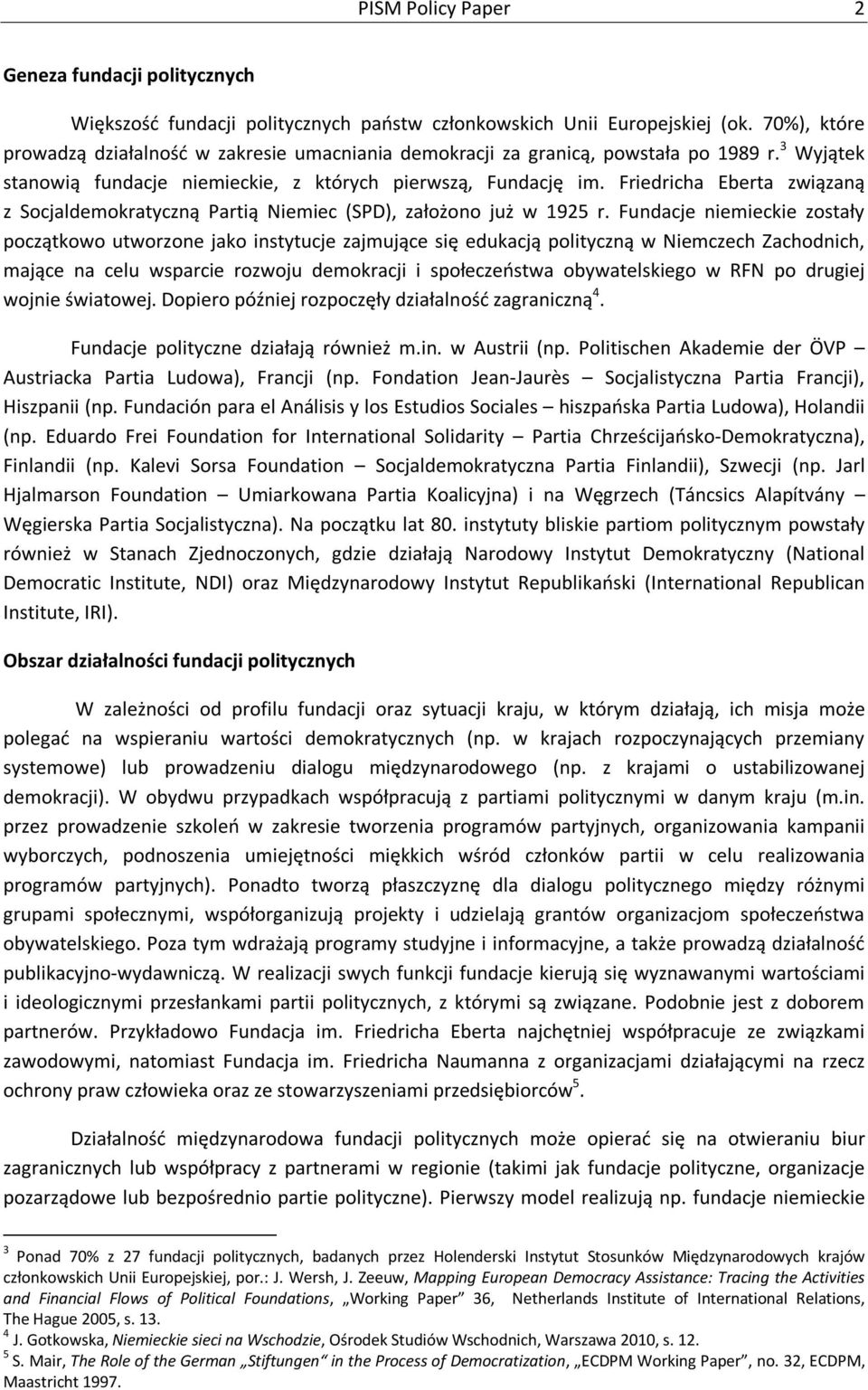 Friedricha Eberta związaną z Socjaldemokratyczną Partią Niemiec (SPD), założono już w 1925 r.