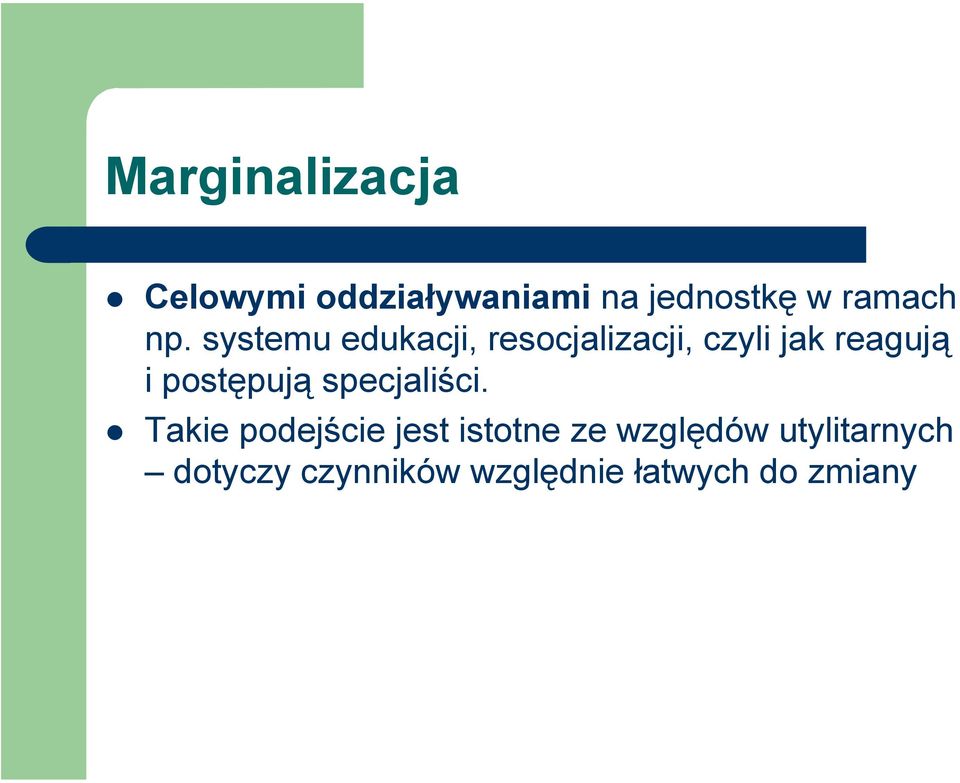 systemu edukacji, resocjalizacji, czyli jak reagują i