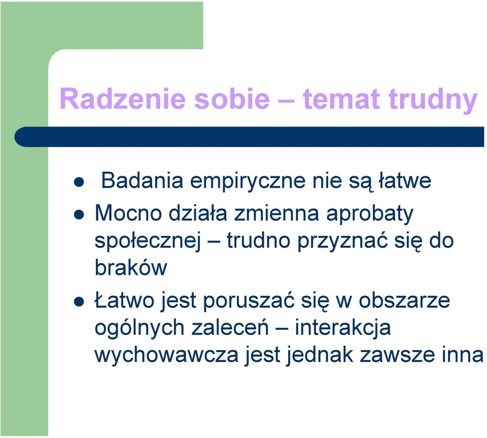 przyznać się do braków Łatwo jest poruszać się w obszarze
