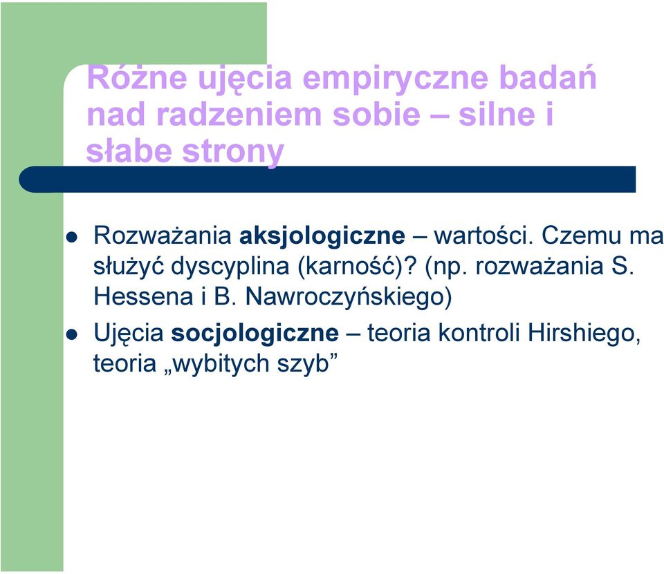 Czemu ma służyć dyscyplina (karność)? (np. rozważania S.
