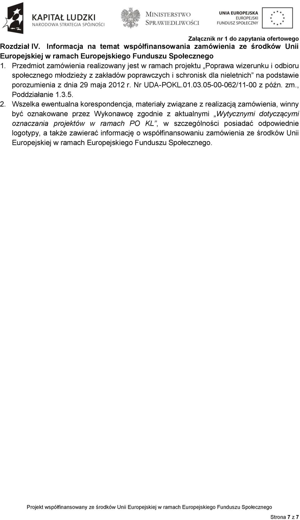 2012 r. Nr UDA-POKL.01.03.05-00-062/11-00 z późn. zm., Poddziałanie 1.3.5. 2.