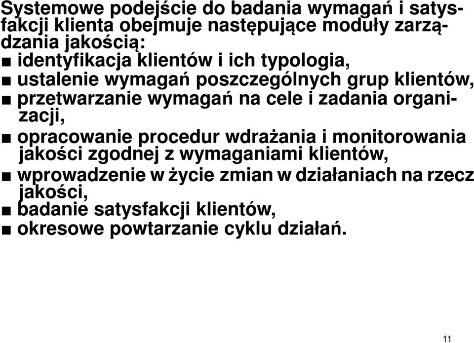 i zadania organi- zacji, opracowanie procedur wdrażania i monitorowania jakości zgodnej z wymaganiami klientów,