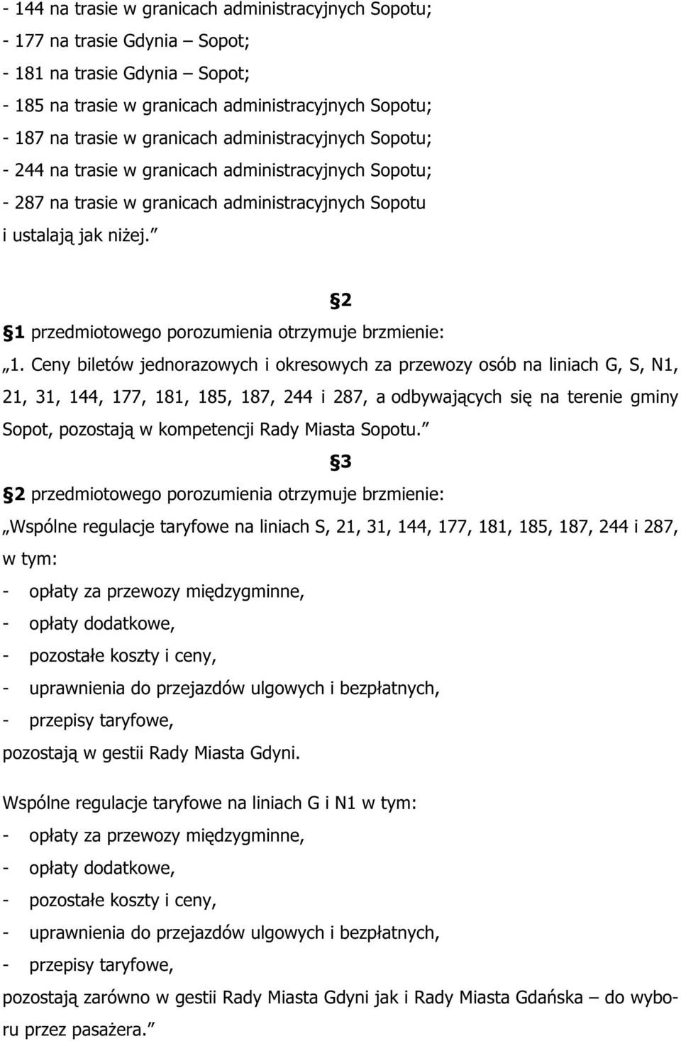 2 1 przedmiotowego porozumienia otrzymuje brzmienie: 1.