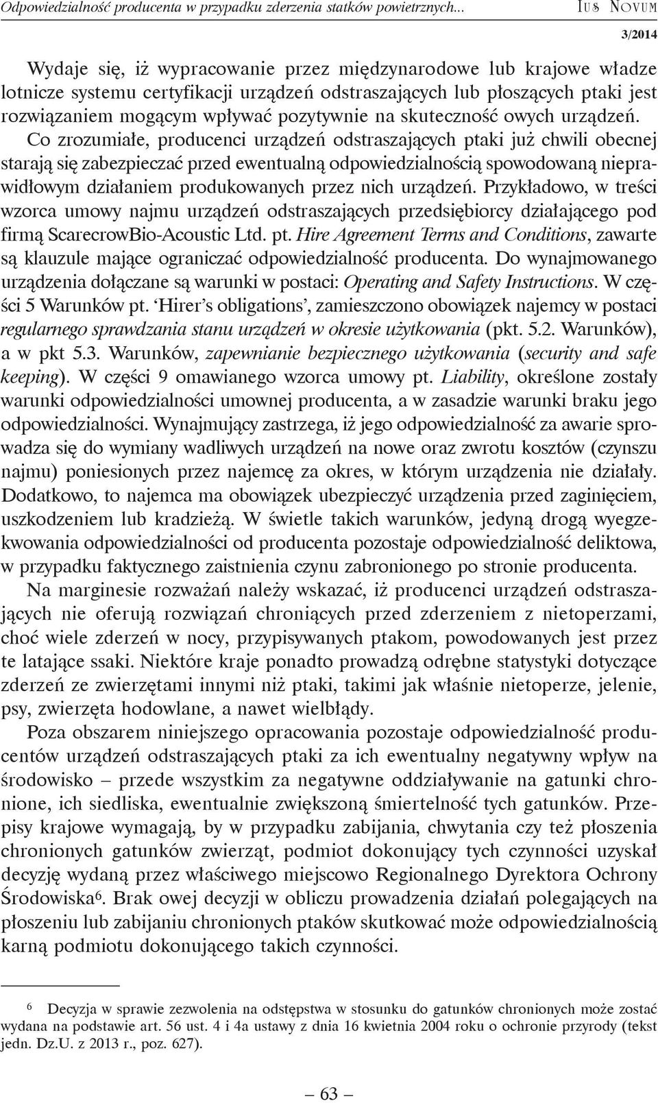 pozytywnie na skuteczność owych urządzeń.