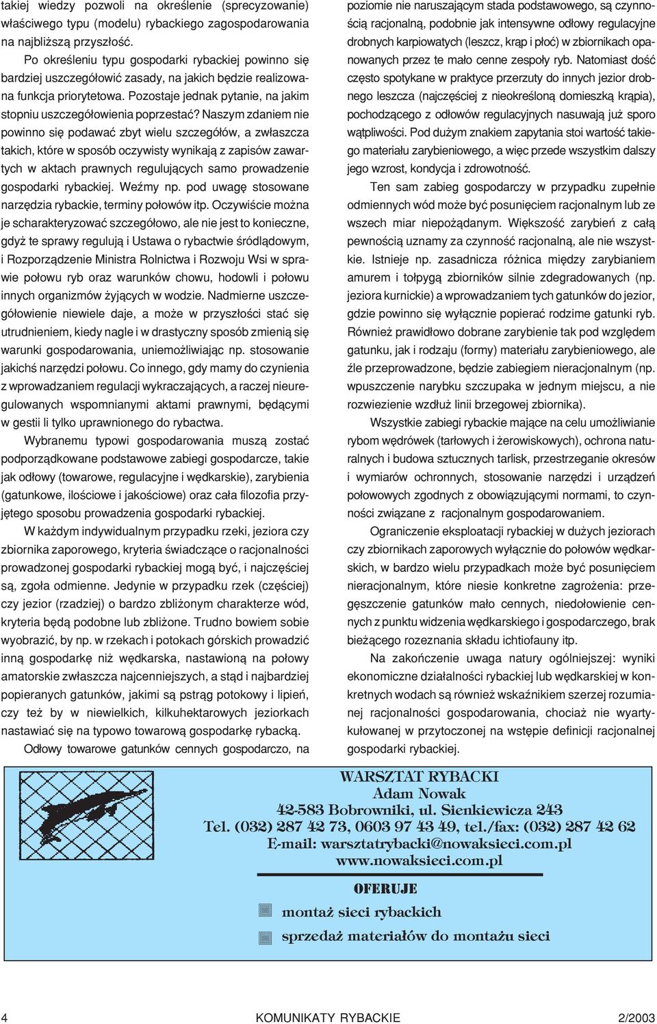 Pozostaje jednak pytanie, na jakim stopniu uszczegó³owienia poprzestaæ?