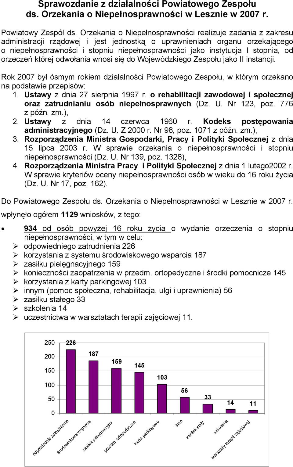 instytucja I stopnia, od orzeczeń której odwołania wnosi się do Wojewódzkiego Zespołu jako II instancji.