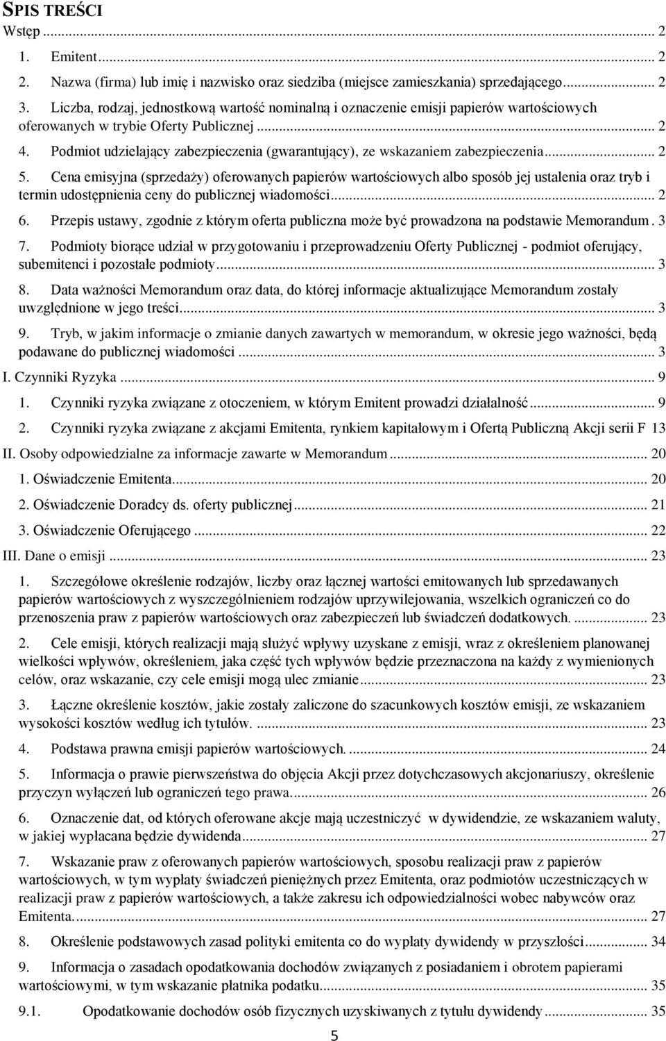 Podmiot udzielający zabezpieczenia (gwarantujący), ze wskazaniem zabezpieczenia... 2 5.