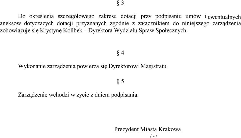 się Krystynę Kollbek Dyrektora Wydziału Spraw Społecznych.