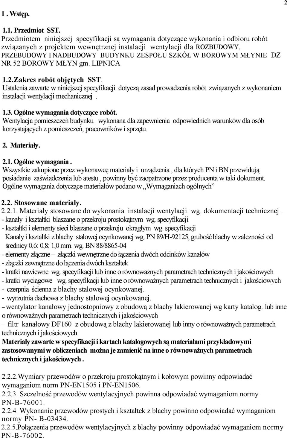 SZKÓŁ W BOROWYM MŁYNIE DZ NR 52 BOROWY MŁYN gm. LIPNICA 1.2.Zakres robót objętych SST.