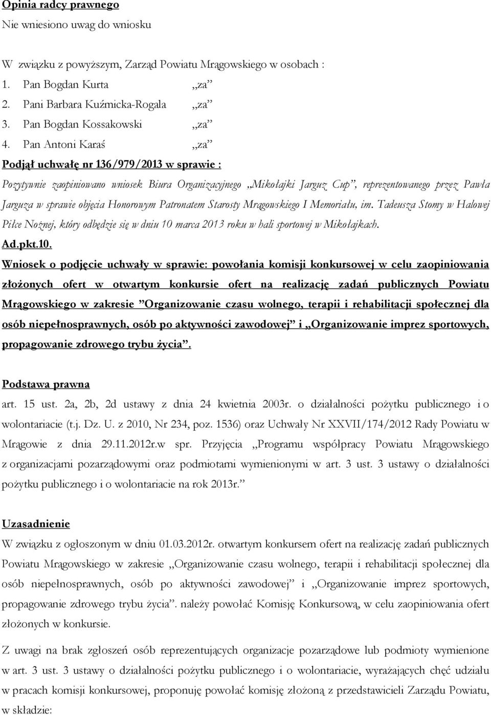 marca 2013 roku w hali sportowej w Mikołajkach. Ad.pkt.10.