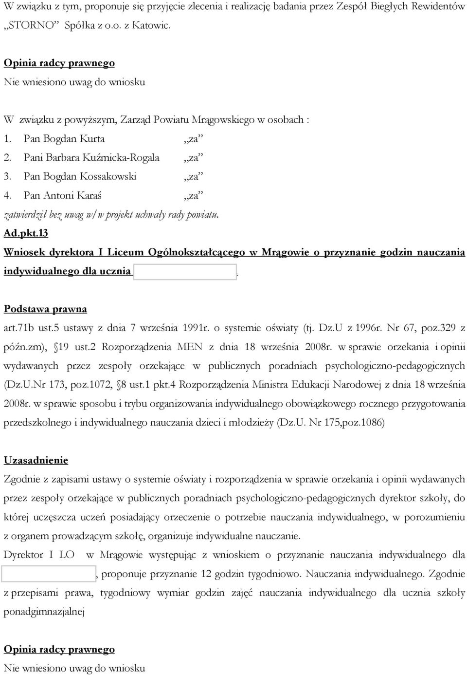 o systemie oświaty (tj. Dz.U z 1996r. Nr 67, poz.329 z późn.zm), 19 ust.2 Rozporządzenia MEN z dnia 18 września 2008r.