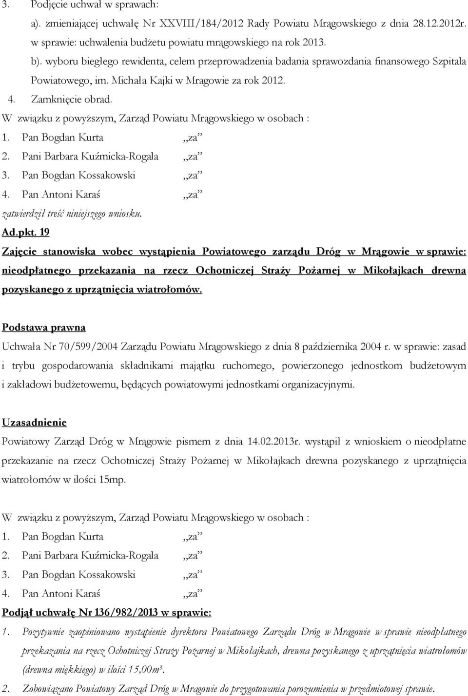 zatwierdził treść niniejszego wniosku. Ad.pkt.