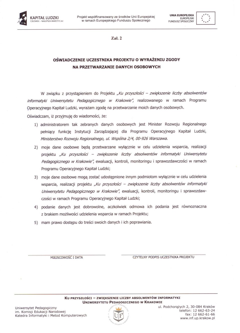 Pedagogicznego Krakoie'; realizoanego ramach Programu Qperacyjnego Kapital Ludzki, yrazam zgode na przetarzanie moich danych osoboych.