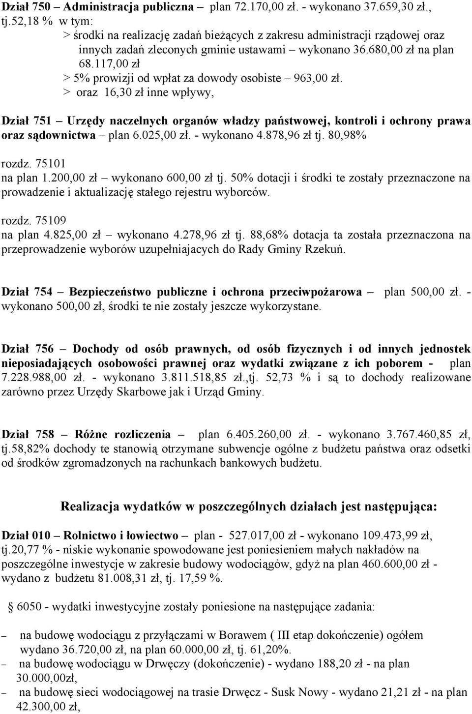 117,00 zł > 5% prowizji od wpłat za dowody osobiste 963,00 zł. > oraz 16,30 zł inne wpływy, Dział 751 Urzędy naczelnych organów władzy państwowej, kontroli i ochrony prawa oraz sądownictwa plan 6.