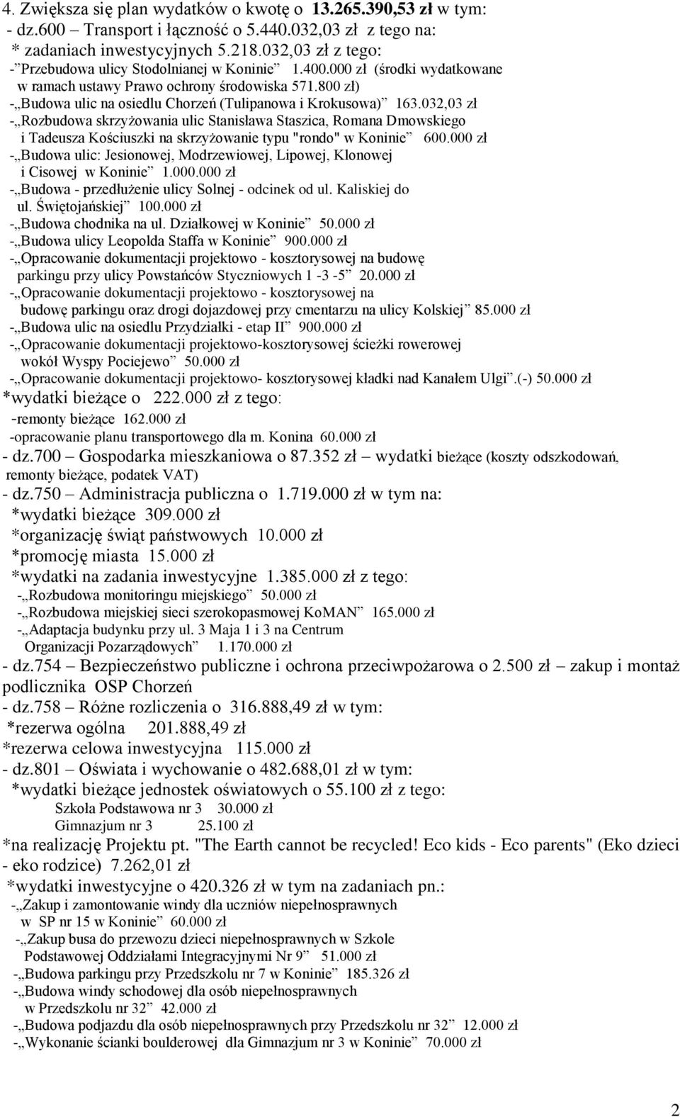 800 zł) - Budowa ulic na osiedlu Chorzeń (Tulipanowa i Krokusowa) 163.