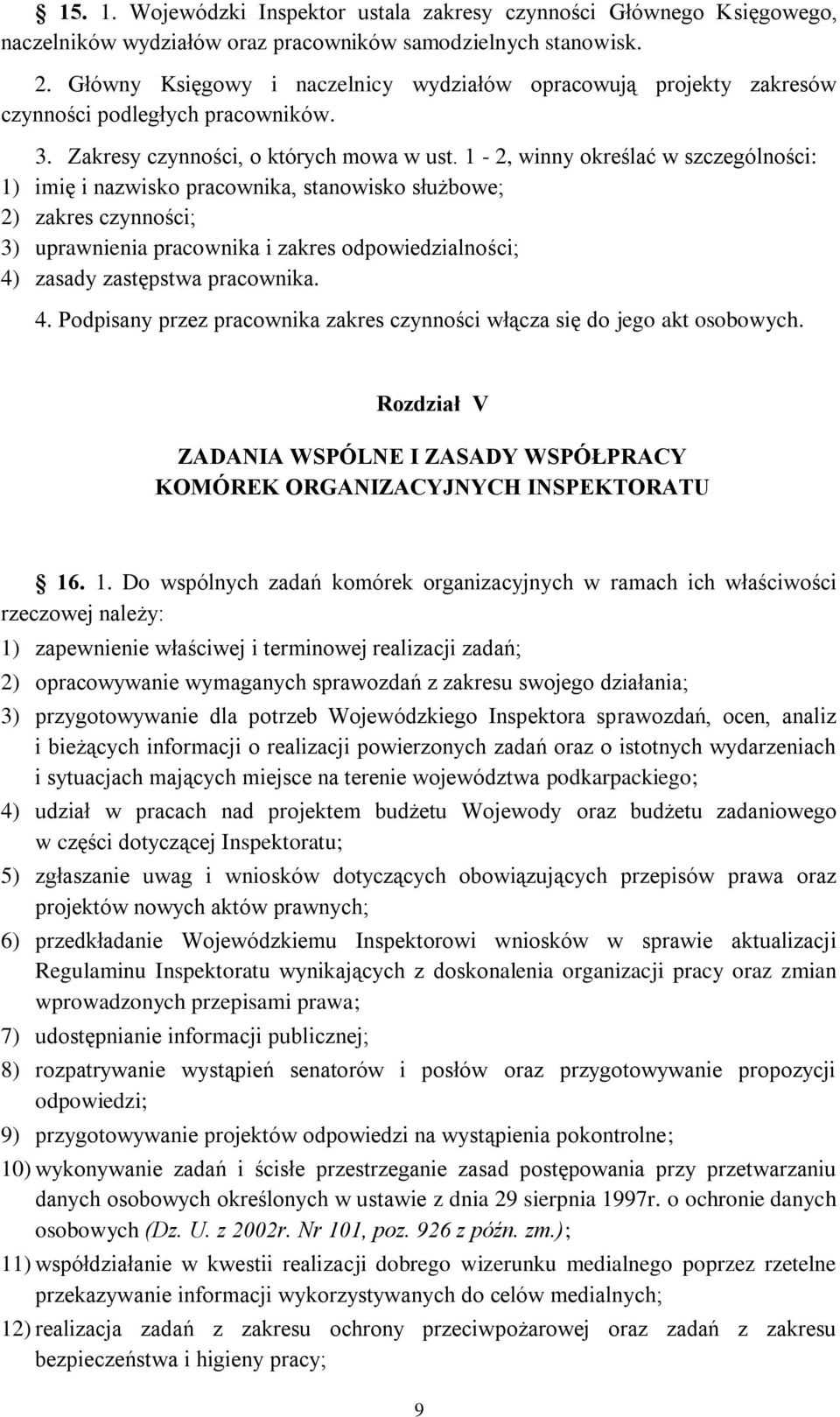 1-2, winny określać w szczególności: 1) imię i nazwisko pracownika, stanowisko służbowe; 2) zakres czynności; 3) uprawnienia pracownika i zakres odpowiedzialności; 4)