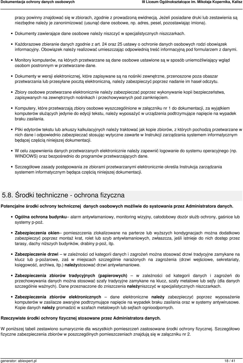 24 oraz 25 ustawy o ochronie danych osobowych rodzi obowiązek informacyjny. Obowiązek należy realizować umieszczając odpowiednią treść informacyjną pod formularzem z danymi.