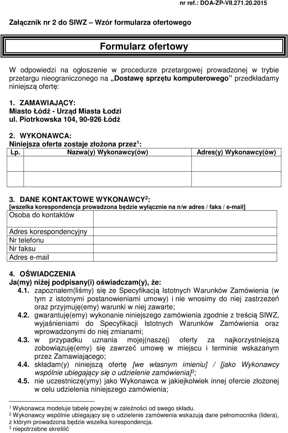 (y) Wykonawcy(ów) Adres(y) Wykonawcy(ów) 3.