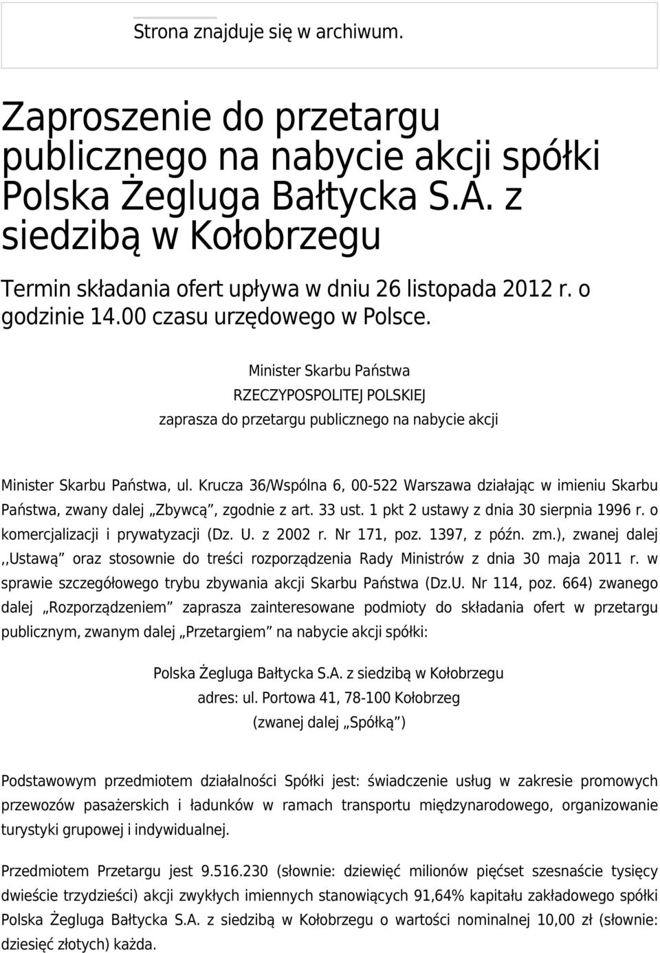 Minister Skarbu Państwa RZECZYPOSPOLITEJ POLSKIEJ zaprasza do przetargu publicznego na nabycie akcji Minister Skarbu Państwa, ul.