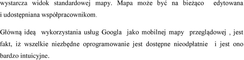 edytowana Główną ideą wykorzystania usług Googla jako mobilnej mapy