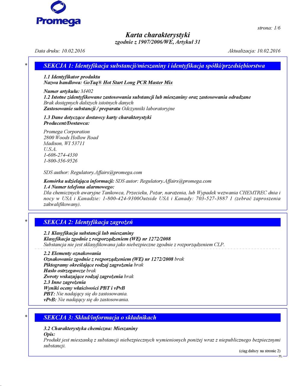 2 Istotne zidentyfikowane zastosowania substancji lub mieszaniny oraz zastosowania odradzane Brak dostępnych dalszych istotnych danych Zastosowanie substancji / preparatu Odczynniki laboratoryjne 1.