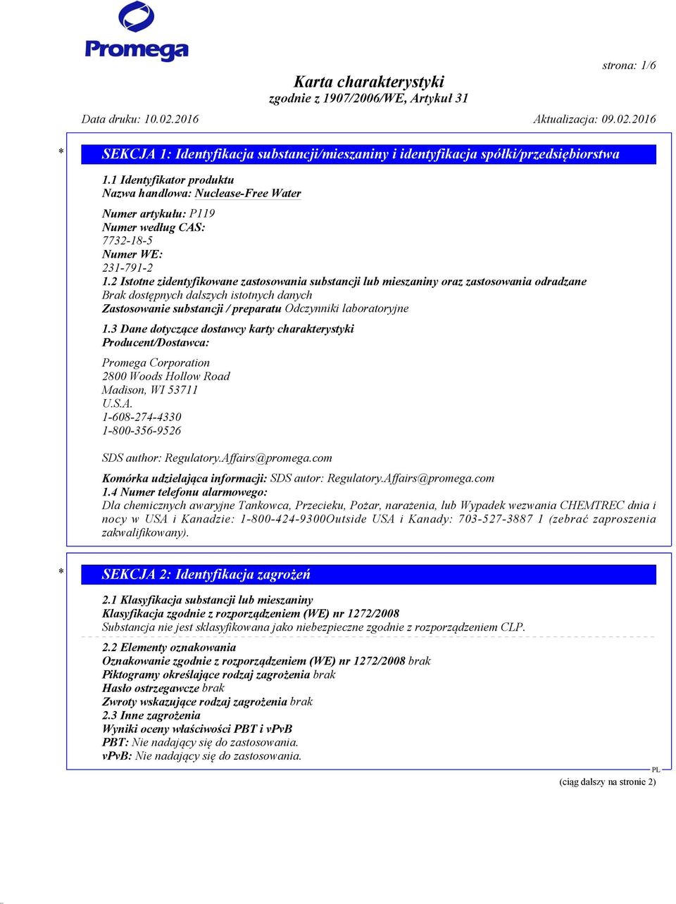 2 Istotne zidentyfikowane zastosowania substancji lub mieszaniny oraz zastosowania odradzane Brak dostępnych dalszych istotnych danych Zastosowanie substancji / preparatu Odczynniki laboratoryjne 1.