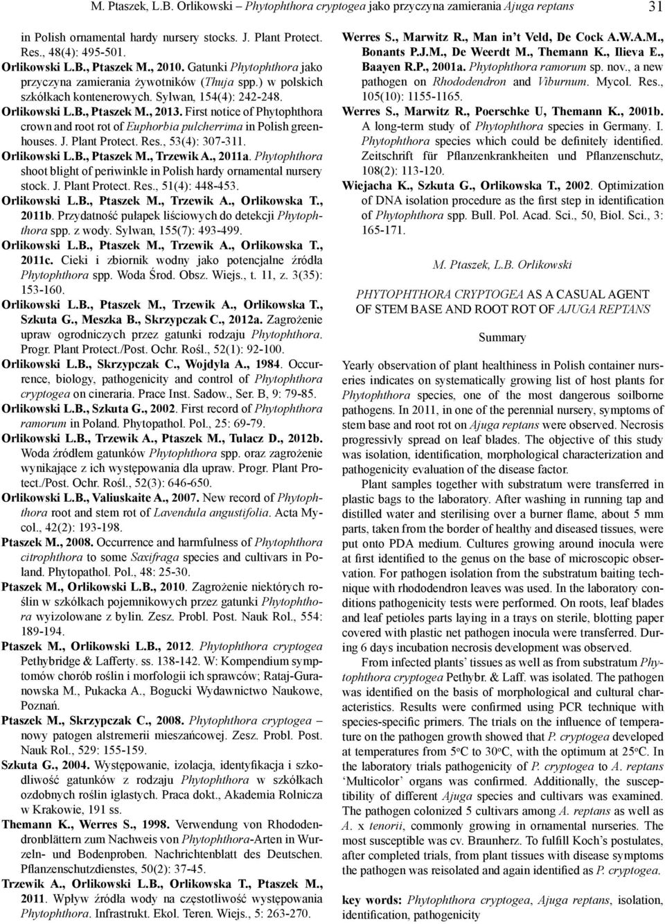 First notice of Phytophthora crown and root rot of Euphorbia pulcherrima in Polish greenhouses. J. Plant Protect. Res., 53(4): 307-311. Orlikowski L.B., Ptaszek M., Trzewik A., 2011a.