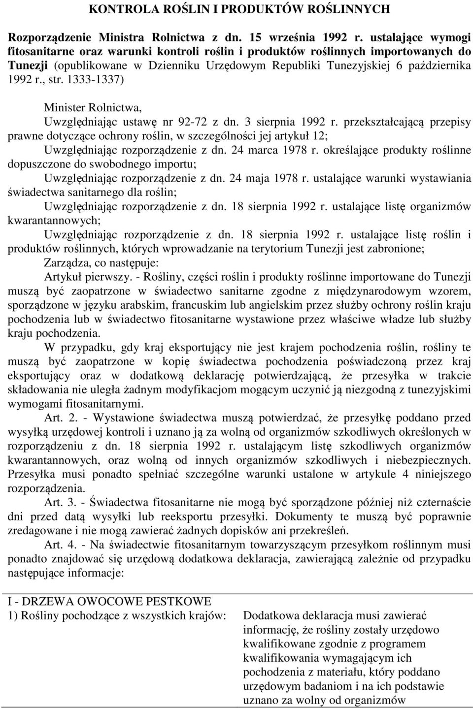1333-1337) Minister Rolnictwa, Uwzględniając ustawę nr 92-72 z dn. 3 sierpnia 1992 r.