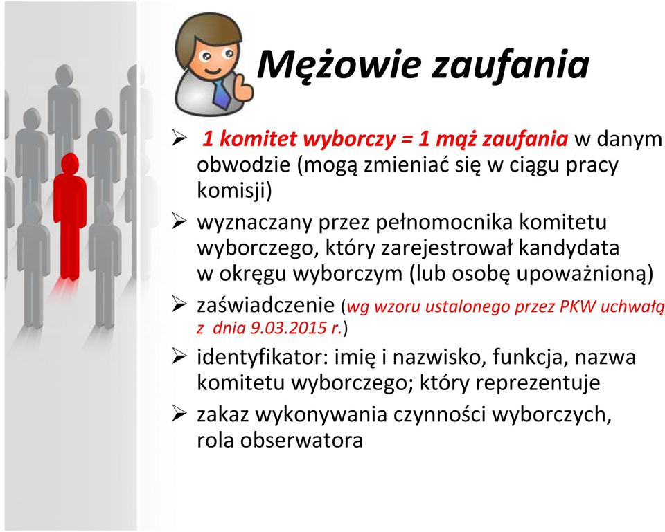 upoważnioną) zaświadczenie (wg wzoru ustalonego przez PKW uchwałą z dnia 9.03.2015 r.