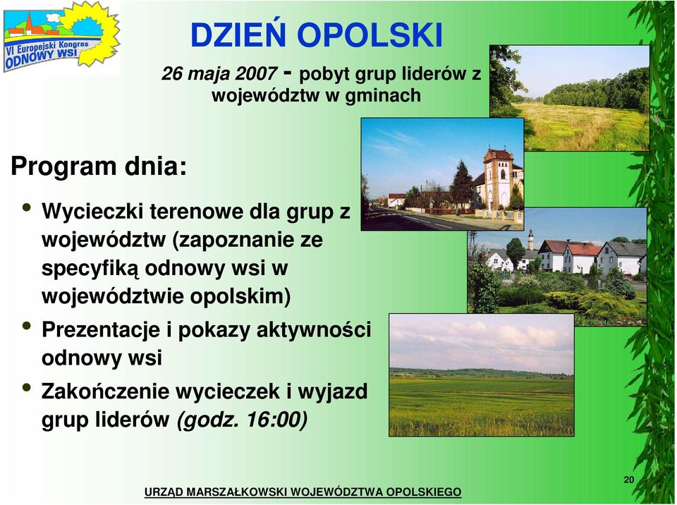 specyfiką odnowy wsi w województwie opolskim) Prezentacje i pokazy