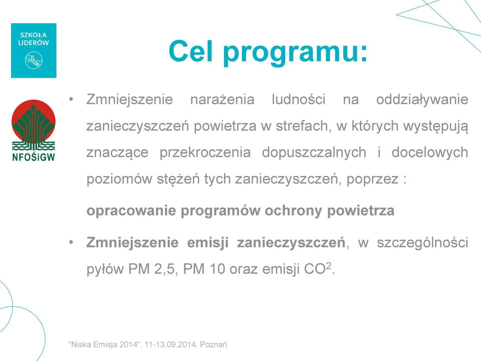 docelowych poziomów stężeń tych zanieczyszczeń, poprzez : opracowanie programów
