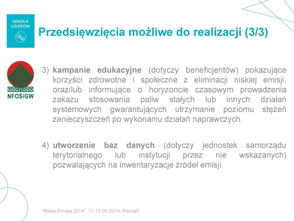 innych działań systemowych gwarantujących utrzymanie poziomu stężeń zanieczyszczeń po wykonaniu działań naprawczych.