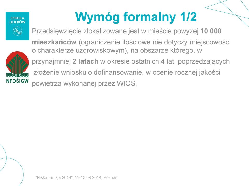 uzdrowiskowym), na obszarze którego, w przynajmniej 2 latach w okresie ostatnich 4 lat,