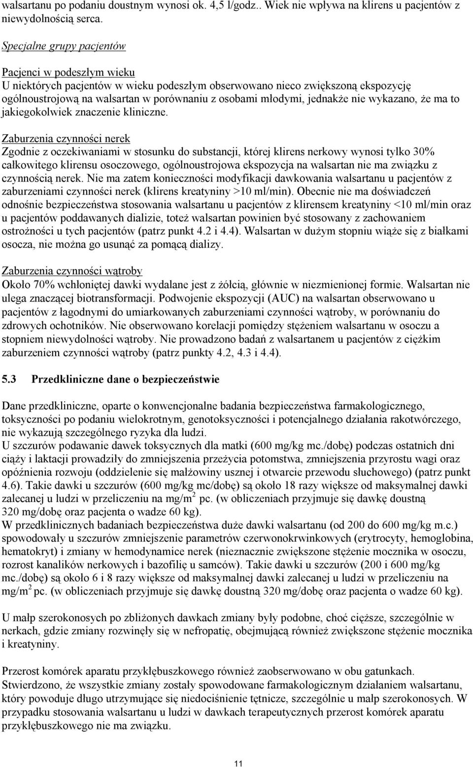 jednakże nie wykazano, że ma to jakiegokolwiek znaczenie kliniczne.