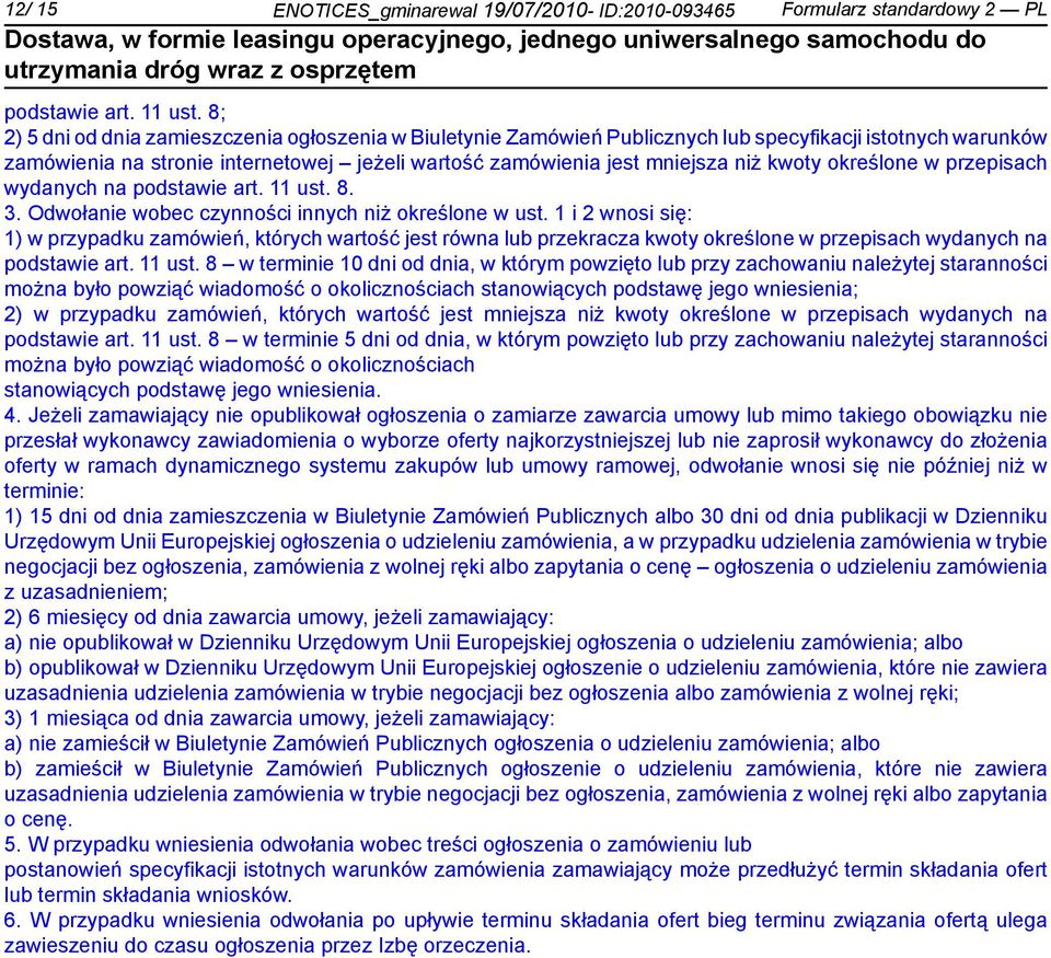 określone w przepisach wydanych na podstawie art. 11 ust. 8. 3. Odwoła wobec czynności innych niż określone w ust.