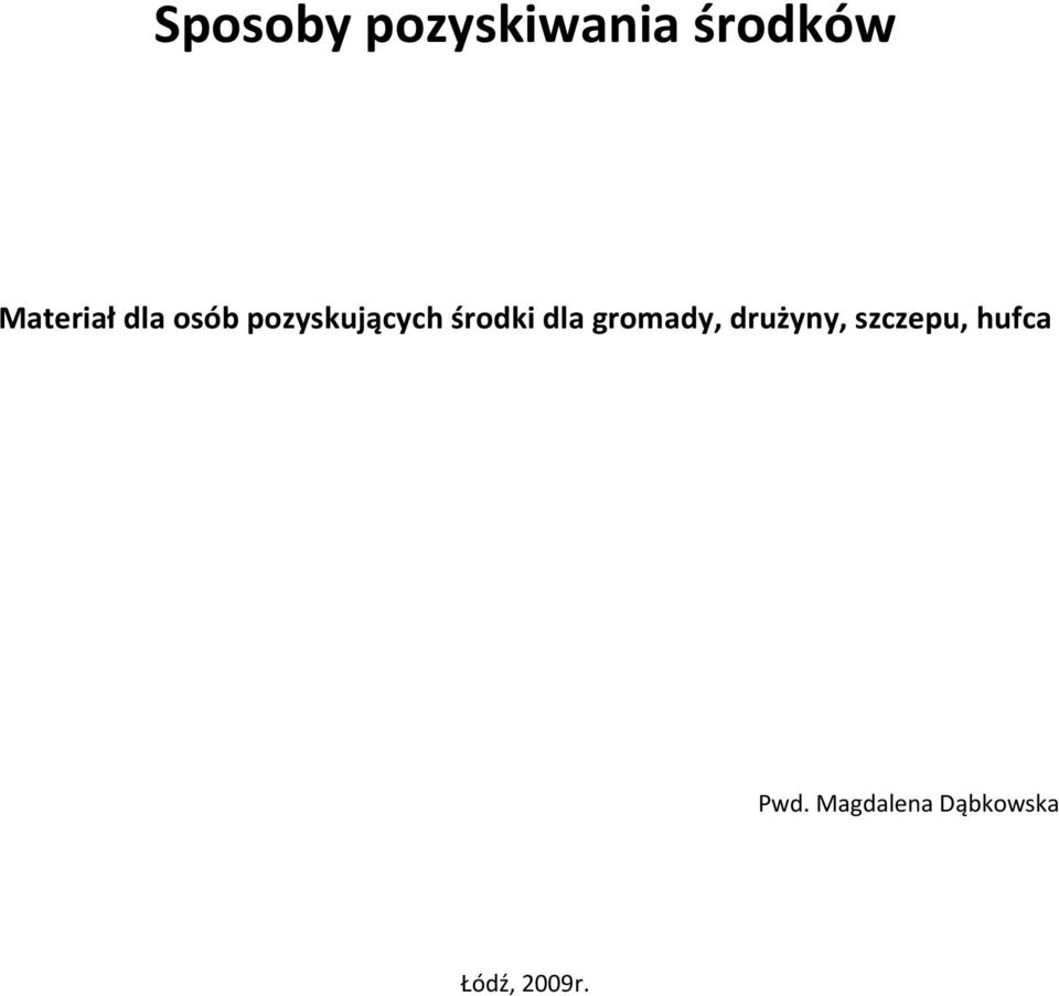 środki dla gromady, drużyny,