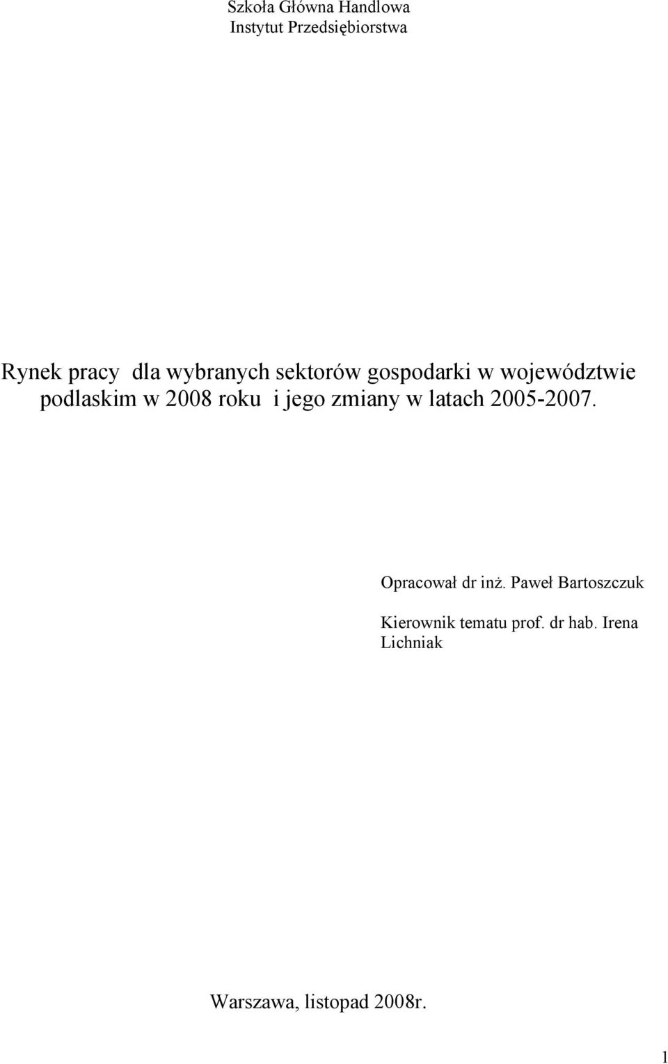 jego zmiany w latach 2005-2007. Opracował dr inż.