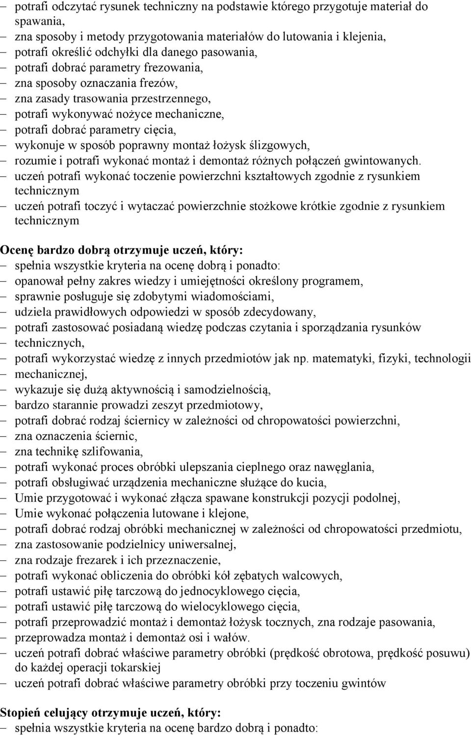 sposób poprawny montaż łożysk ślizgowych, rozumie i potrafi wykonać montaż i demontaż różnych połączeń gwintowanych.