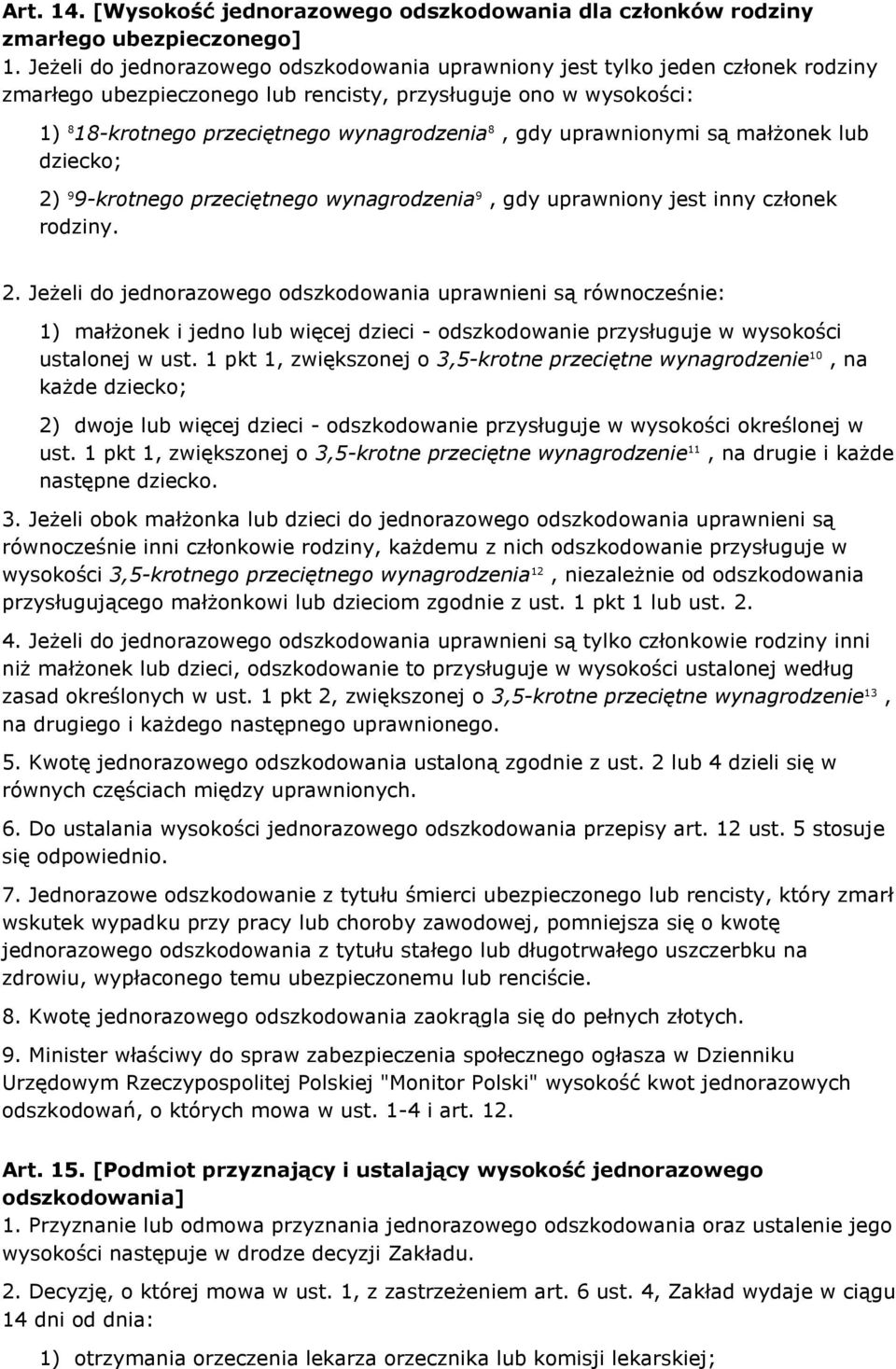 uprawnionymi są małżonek lub dziecko; 2)