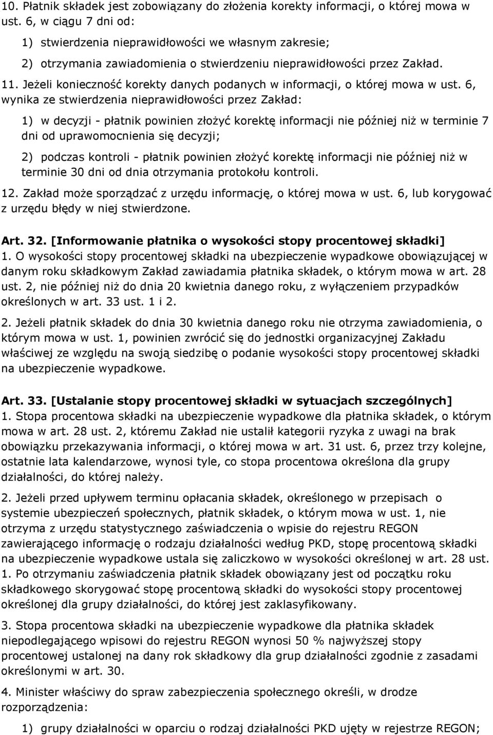 Jeżeli konieczność korekty danych podanych w informacji, o której mowa w ust.