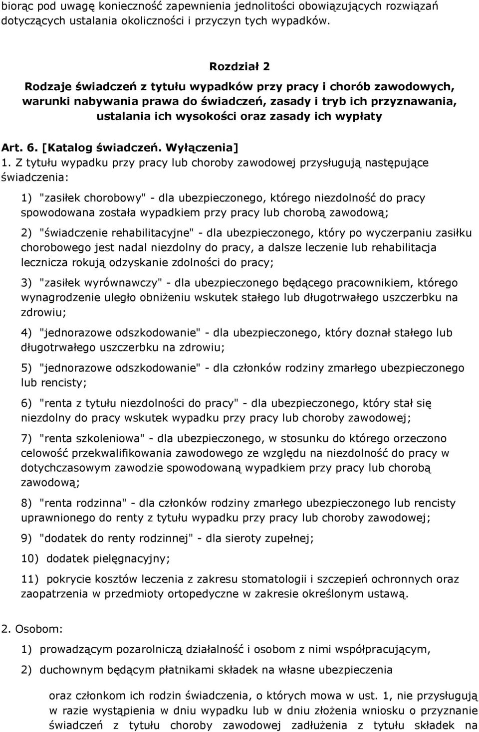Art. 6. [Katalog świadczeń. Wyłączenia] 1.